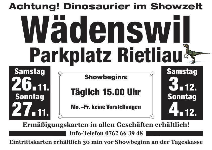 Am letzten Wochenende im November und am ersten Wochenende im Dezember sind wir in Wädenswil auf dem Parkplatz Rietliau. Tägliche Shows um 15 Uhr.